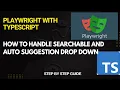 How to Handle Auto Suggestion Searchable Drop Down in Playwright Easy Explanation for Beginners