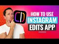 How to Use the New Instagram Edits App Step-by-Step
