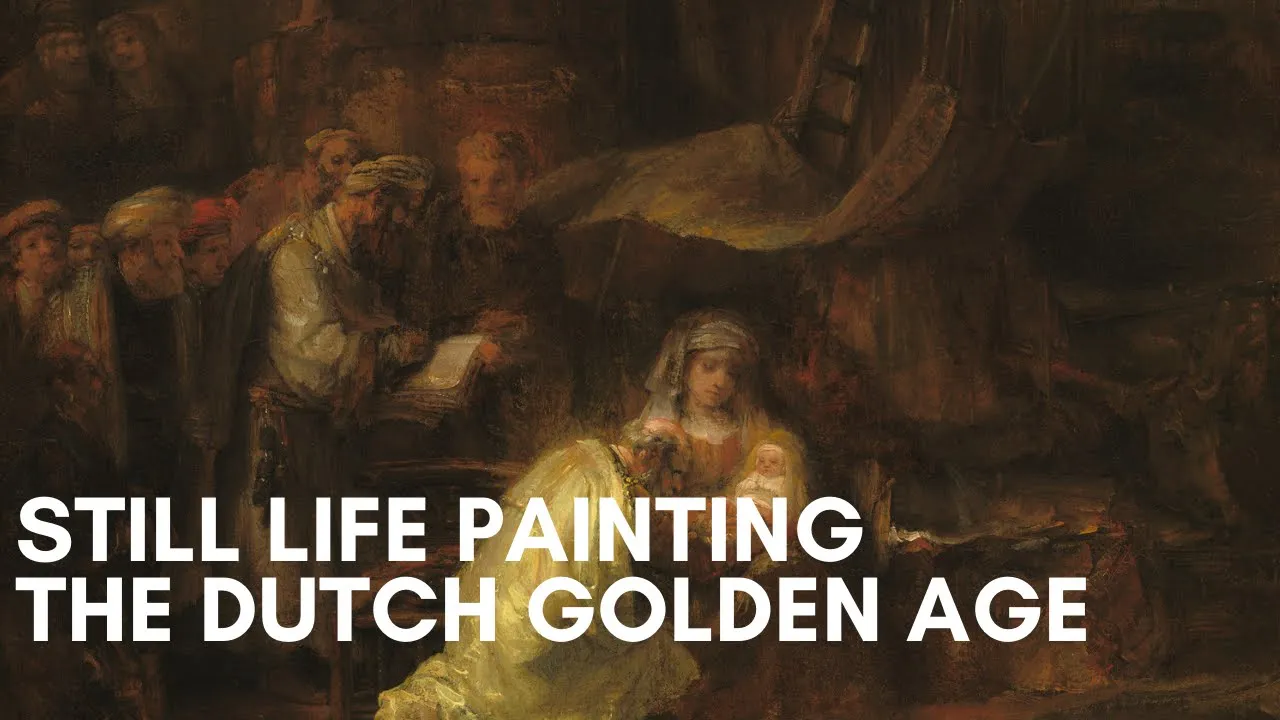 Still Life Painting in the Dutch Golden Age with Hunter Johnston