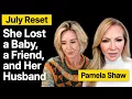 Pamela Shaw Lost a Baby a Friend and Her Husband How She Rebuilt Her Life