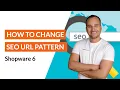 How to Change SEO URL Pattern - Shopware 6 Tutorial