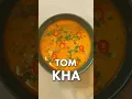 TOM KHA SOUP — this is one of the most comforting soups imaginable.