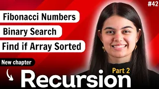 Recursion Part 2 Fibonacci numbers problem Binary search problem Find if array sorted problem