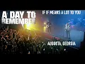 Download Lagu If It Means A lot To you - A Day To Remember live in Augusta, GA