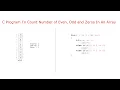 C Program To Count Number of Even Odd and Zeros In An Array
