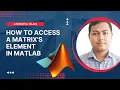 How to access a Matrix s element in MATLAB - Ashraful Islam