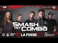 La Fosse #55 - Smash Hit Combo (interview du 06/06/2024)