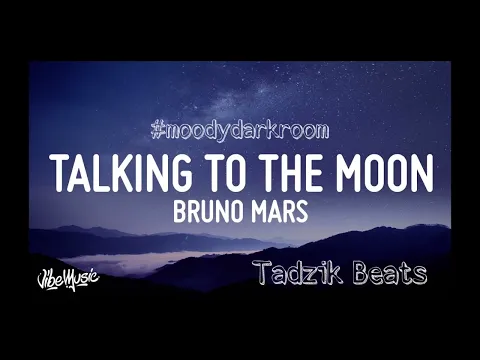 Download MP3 Bruno Mars - Talking To The Moon [slowed] #moodydarkroom (Tadzik Remix)