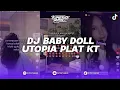 Lagu DJ BABY DOLL UTOPIA BREAKBEAT PLAT KT REMIX