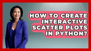 How To Create Interactive Scatter Plots In Python - Python Code School
