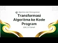 36 Algorithms and Programming - Transforming Algorithms into Program Code