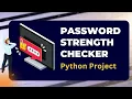 Python Password Strength Checker Project Create a Password Strength Checker in Python