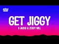 Download Lagu B Jack$ \u0026 Zeddy Will – Get Jiggy (Lyrics)