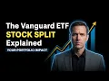 The Vanguard ETF Stock Split Explained What It Means for YOUR Portfolio -
