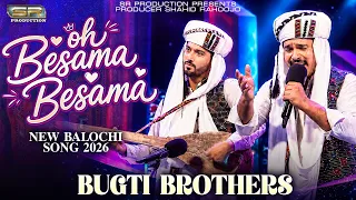 Oh Besama Besama | Bugti Brothers | Balochi Song | Sr Production