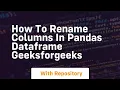 how to rename columns in pandas dataframe geeksforgeeks