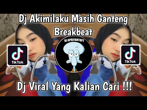 Download MP3 DJ AKIMILAKU MASIH GANTENG BREAKBEAT TREND SEPEDA VIRAL TIK TOK TERBARU 2022 YANG KALIAN CARI