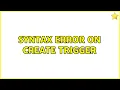 Syntax Error on Create Trigger