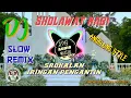 Lagu Dj Sholawat Nabi ||srokalan iringan pengantin||slow remix angklung style
