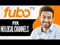 How to Fix Fubo TV Not Showing Local Channels Full Guide