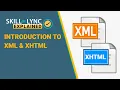 Introduction to XML XHTML Skill-Lync Explained