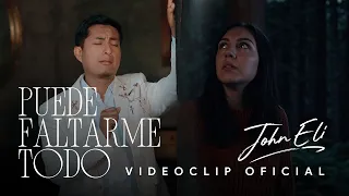 John Eli | Puede Faltarme Todo (Video Oficial)