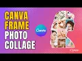How to Make a Custom Frame Photo Collage in Canva Using Free Tools