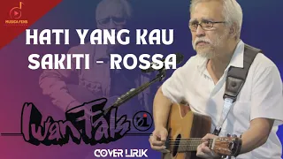 Download Iwan Fals | Hati Yang Kau Sakiti - Rosa | Cover Lirik Musica Fens Entertainment MP3