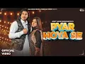 Download Lagu Pyar Hoya Se _ Official Video | Amit Saini Rohtakiya Latest New Song 2025