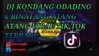 Download DJ ODADING x BINATANG ATANG ATANG VIRAL TIK TOK TERBARU MP3