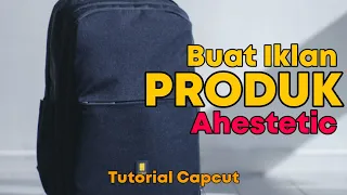 Download Buat Produk Iklan Ahestetic Dengan Capcut MP3