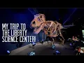 My Trip to the Liberty Science Center