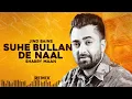 Download Lagu Suhe Bullan De Naal (Remix) Sharry Maan | Jind Bains | Latest Punjabi Song | New Sad Songs 2024