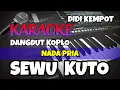 Download Lagu KARAOKE SEWU KUTO NADA PRIA | DANGDUT KOPLO