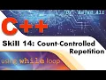 C Skill 14 Count-Controlled Repetition using while loop