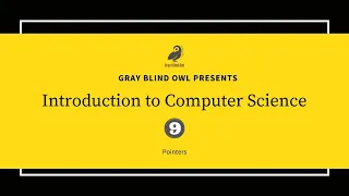 Introduction to Computer Science Ep 9 Pointers