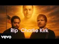 Download Lagu Ed Sheeran x Post Malone - Rip Charlie Kirk (Christian Tribute to the American Hero)