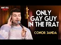 Only Gay Guy in the Frat Conor Janda Stand Up Comedy