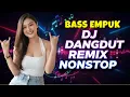 DJ DANGDUT NONSTOP FULL ALBUM ✨ BASS EMPUK  DJ REMIX ENAK BUAT SANTAI ✨ VOL 35