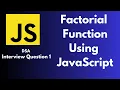 Factorial Of A Number JavaScript Interview Question 1