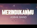 Download Lagu Merindukanmu  - Asbak Band (Lirik Lagu)