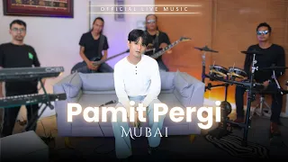 mubai pamit pergi official live music 