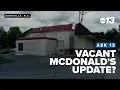Ask 13 What is happening with the vacant McDonald s in East Asheville