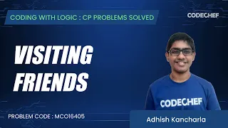 MCO16405 Visiting Friends Coding with Logic CP Problems Solved Easy-Medium