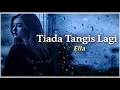 Lagu Tiada Tangis Lagi – Ella | Original Full Song