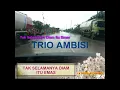 TAK SELAMANYA DIAM ITU EMAS - TRIO AMBISI