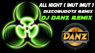 Download DjDanz Remix - All Night ( Imut Imut ) ( Tekno Remix ) MP3