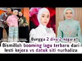 Download Lagu SYUTINGNYA PAKAI BAJU ADAT GAK SABAR,, 2 DIVA 2 NEGARA LESTI X SITI NURHALIZA BISMILLAH BOOMING