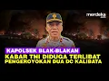 Lagu Kapolsek Blak-blakan Kabar TNI Terlibat Pengeroyokan Hingga Tewas 2 Debt Collector di Kalibata