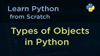 Python Tutorial Part-03 Types of Objects in Python